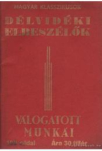 Csuka Zoltn  (szerk.) - Dlvidki elbeszlk vlogatott munki (Magyar klasszikusok)