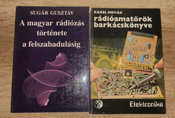 Karel Nov�k Sug�r Guszt�v - 2 k�nyv a r�di�z�sr�l: A magyar r�di�z�s t�rt�nete a felszabadul�sig, R�di�amat�r�k bark�csk�nyve