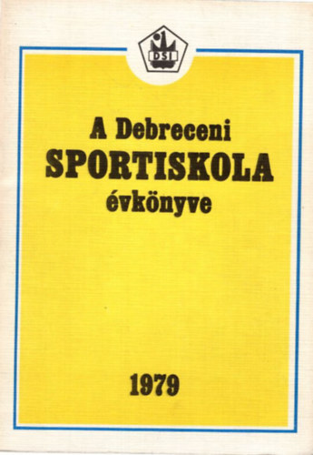Bde Gbor rvay Sndor - A Debreceni Sportiskola vknyve 1979