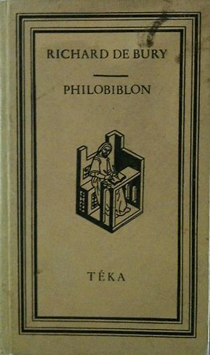 Richard de Bury - Philobiblon: a knyvek szeretete (tka)