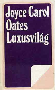 Joyce Carol Oates - Luxusvilg