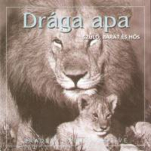 Bradley Trevor Greive - Drga Apa - Szl, bart s hs