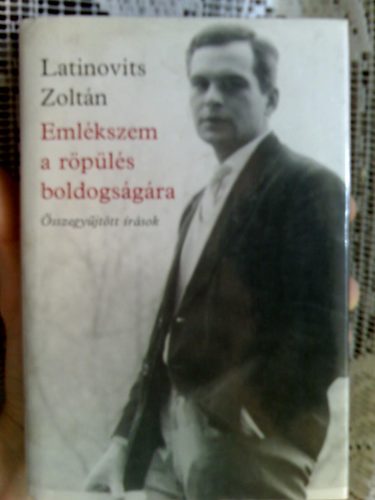Latinovits Zolt�n - Eml�kszem a r�p�l�s boldogs�g�ra  (�sszegy�jt�tt �r�sok)