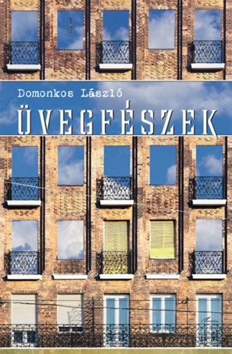 Domonkos László - Üvegfészek