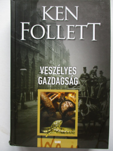 Ken Follett - Veszlyes gazdagsg