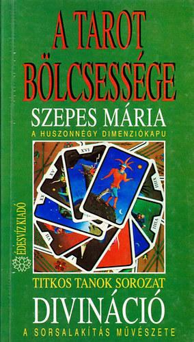 Szepes Mria - A tarot blcsessge (Divinci)  - a huszonngy dimenzikapu