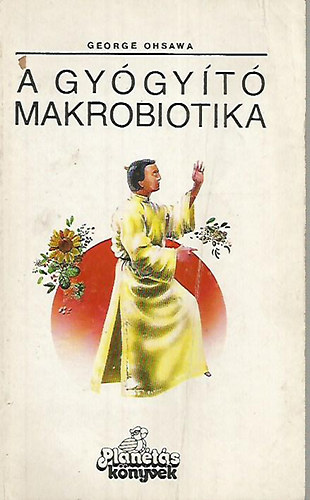 George Oshawa - A gygyt makrobiotika