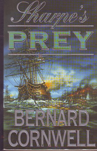 Bernard Cornwell - Sharpe's Prey /angol reg�ny/