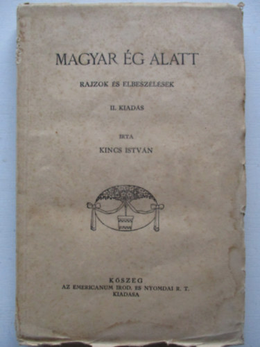 Kincs Istvn - Magyar g alatt