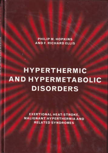 F. Richard Ellis Philip M. Hopkins - Hyperthermic and hypermetabolic disorders