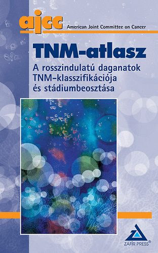 Tnm-Atlasz -A Rosszindulat Daganatok Tnm-Klasszifikcija