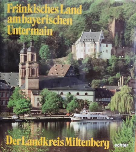 Rudolf Studtrucker - Fr�nkisches land am bayerischen untermain - Der Landkreis Miltenberg (Echter Verlag W�rzburg)