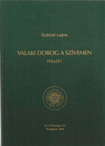 Gubcsi Lajos - Valaki dobog a szvemen Hhajh!