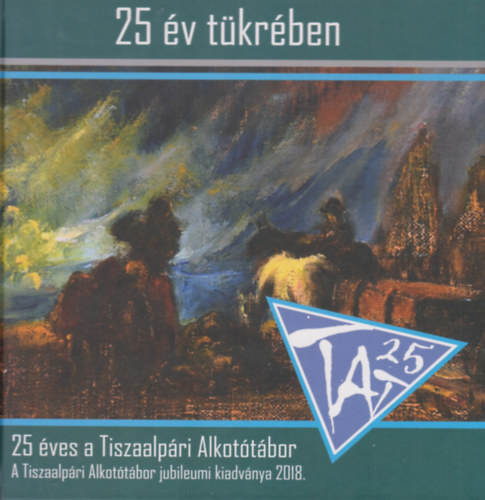 Bicz�k Mih�ly T�r�k Tam�s - 25 �ves a Tiszaalp�ri Alkot�t�bor