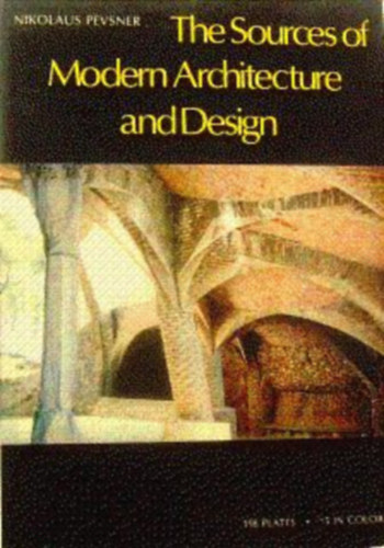 N. Pevsner - The sources of modern architecture and design