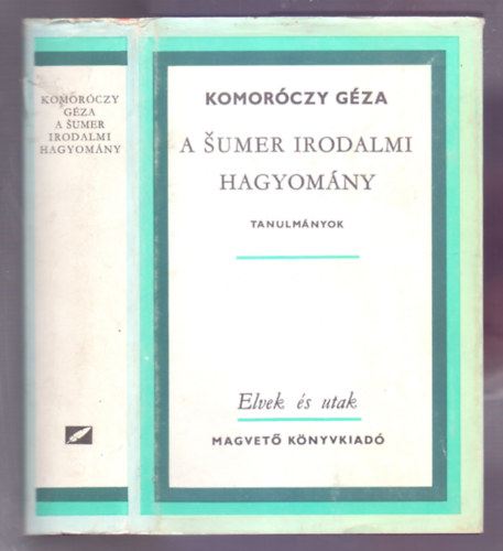 Komor�czy G�za - A sumer irodalmi hagyom�ny (Tanulm�nyok)