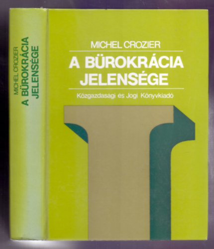 Michel Crozier - A bürokrácia jelensége (Le phénoméne bureaucratique) - társadalmi rendszer, munkáscsoport, bürökratikus szervezet