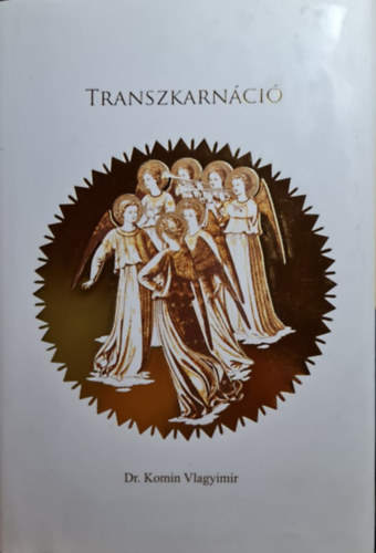 Dr. Komin Vlagyimir - Transzkarnci