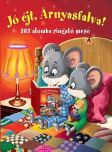 Jó éjt, Árnyasfalva! 365 álomba ringató mese