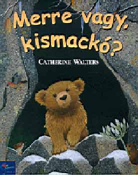 Catherine Walters - Merre vagy kismack?