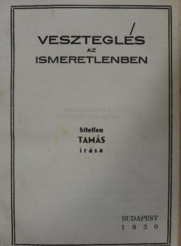 hitetelen Tams - Vesztegls az ismeretlenben