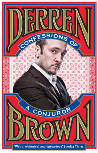 Derren Brown - Confessions of a Conjuror