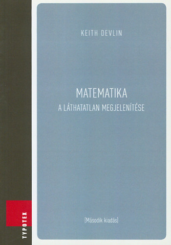 Keith Devlin - Matematika: a l�thatatlan megjelen�t�se