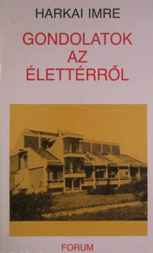 Bord�s Gy�z�  Harkai Imre (szerk.) - Gondolatok az �lett�rr�l - �p�t�szeti tanulm�nyok