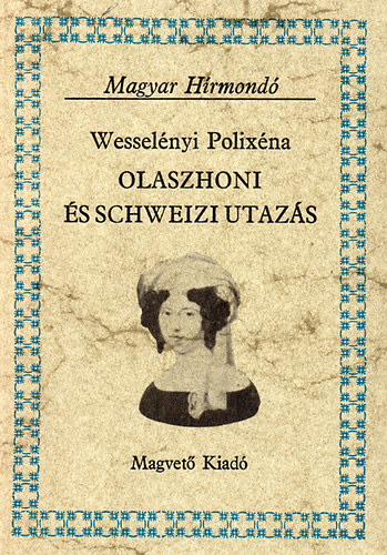Wessel�nyi Polix�nia - Olaszhoni �s schweizi utaz�s 1842