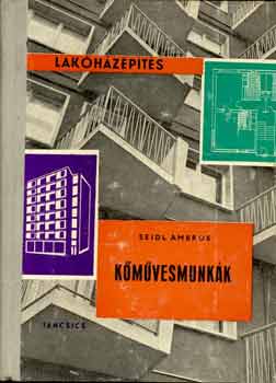 Seidl Ambrus - K�m�vesmunk�k  (Lak�h�z�p�t�s)