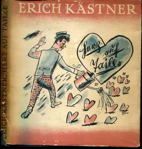 Erich Kstner - Erich Kstner die Arbeiten: Herz auf Taille - Gesang zwischen den Sthlen - Ein Mann gibt Auskunft - Lrm im Spiegel I-IV.