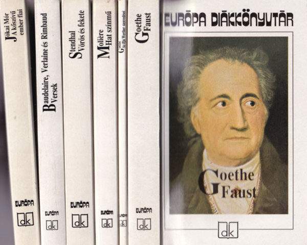 Baudelaire, Verlaine, Rimbaud, Stendhal, Moli�re, Goethe J�kai M�r - 6 db Eur�pa di�kk�nyvt�r: A k�sz�v� ember fiai, Versek, V�r�s �s fekete, Faust, Az ifj� Werher szenved�sei