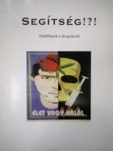 Segtsg!?! ( Szlknek a drogokrl )