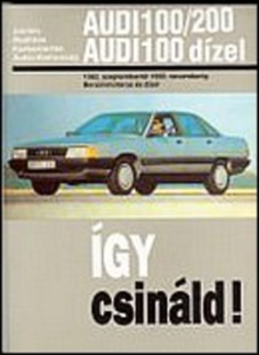Hans-Rdiger Etzold - gy csinld! - Audi 100/200 Audi 100 dizel