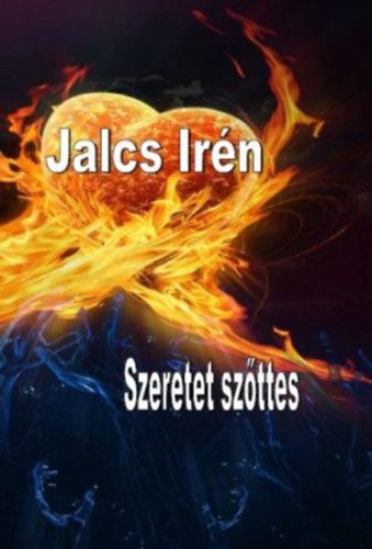 Jalcs Ir�n - Szeretet sz�ttes-Dedik�lt