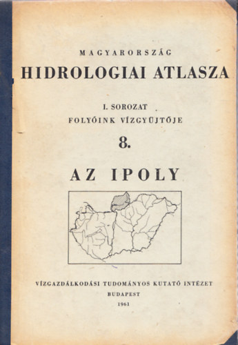 Magyarország hidrológiai atlasza - I. sorozat - Folyóink vízgyűjtője 8. Az Ipoly