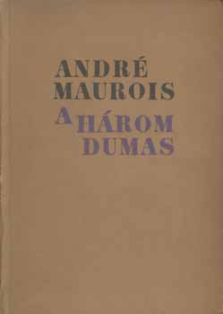 Andr Maurois - A hrom Dumas