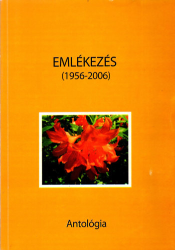 Dr. Fodor Etelka  (szerk.) - Emlkezs (1956-2006) - Antolgia