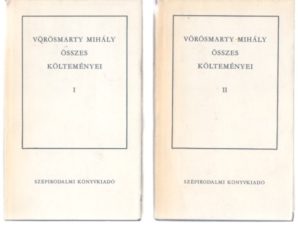 V�r�smarty Mih�ly - V�r�smarty Mih�ly �sszes k�ltem�nyei I-II.