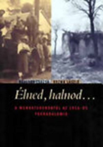 K�vesdy Zsuzsa- Kozma L�szl�  (szerk.) - �lned, halnod... (A munkat�borokt�l az 1956-os forradalomig)