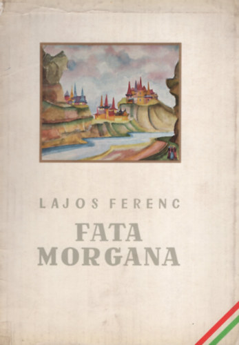Lajos Ferenc - Fata Morgana