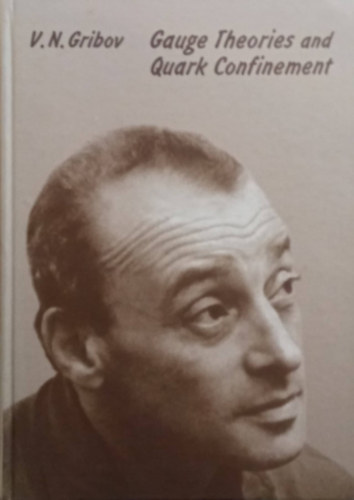 V.N. Gribov - Gauge Theories and Quark Confinement