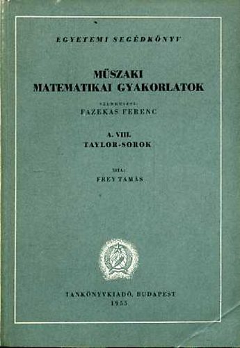 Fazekas Ferenc - Mszaki matematikai gyakorlatok A.VIII.: Taylor-sorok