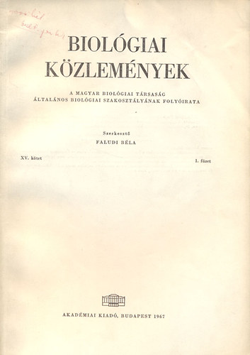 Faludi Bla - Biolgiai kzlemnyek (A Magyar Biolgiai Trsasg ltalnos Biolgiai Szakosztlynak folyirata)- XV. ktet, 1. fzet