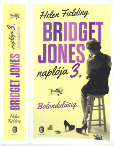 Helen Fielding - Bolondulsig - Bridget Jones naplja 3.