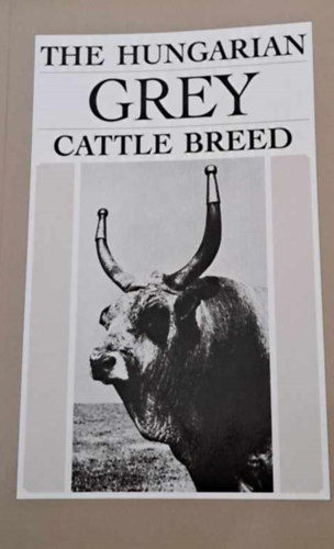 Gera Istvn, Koppny Gbor Bod Imre - The Hungarian grey cattle breed