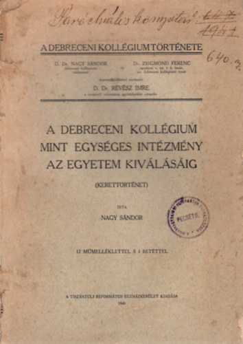 Nagy S�ndor - A Debreceni Koll�gium mint egys�ges int�zm�ny az egyetem kiv�l�s�ig