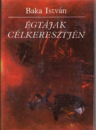 Baka Istvn - gtjak clkeresztjn