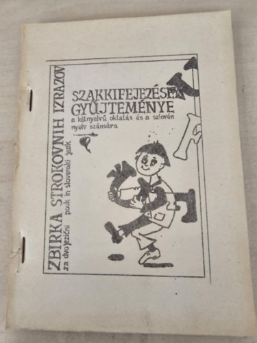 Szakkifejez�sek gy�jtem�nye a k�tnyelv� oktat�s �s a szlov�n nyelv sz�m�ra