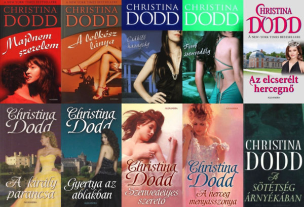 Christina Dodd - 10 db Christina Dodd romantikus regény: Majdnem szerelem + A lelkész lánya + Csábító hazugság + Forró szenvedély + Az elcserélt hercegnő + A király parancsa + Gyertya az ablakban + Szenvedélyes szerető + A herceg menyasszonya + A söté